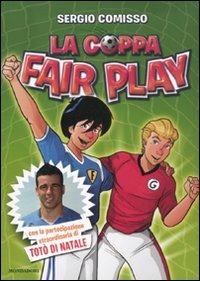La coppa Fair Play - Sergio Comisso - Libro Mondadori 2011 | Libraccio.it
