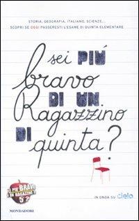 Sei più bravo di un ragazzino di quinta?  - Libro Mondadori 2011, Comefare | Libraccio.it