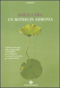 Un mondo in armonia - Gyatso Tenzin (Dalai Lama) - Libro Mondadori 2011, Oscar saggezze | Libraccio.it