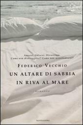 Un altare di sabbia in riva al mare