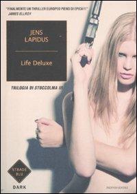Life deluxe. Trilogia di Stoccolma. Vol. 3 - Jens Lapidus - Libro Mondadori 2012, Strade blu. Fiction | Libraccio.it