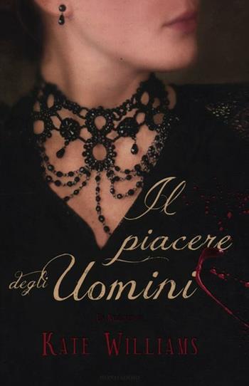Il piacere degli uomini - Kate Williams - Libro Mondadori 2012, Omnibus | Libraccio.it