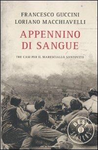 Appennino di sangue. Tra casi per il Maresciallo Santovito - Francesco Guccini, Loriano Macchiavelli - Libro Mondadori 2011, Oscar bestsellers | Libraccio.it