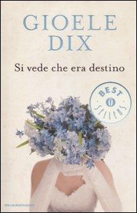 Si vede che era destino - Gioele Dix - Libro Mondadori 2011, Oscar bestsellers | Libraccio.it