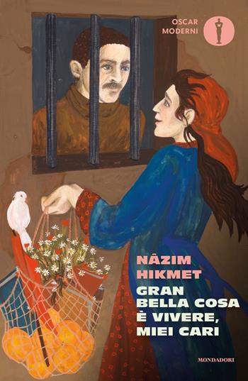 Gran bella cosa è vivere, miei cari - Nazim Hikmet - Libro Mondadori 2023, Oscar moderni | Libraccio.it