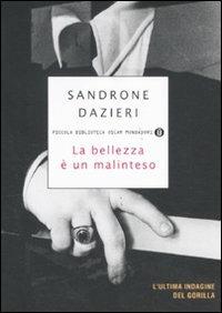 La bellezza è un malinteso - Sandrone Dazieri - Libro Mondadori 2011, Piccola biblioteca oscar | Libraccio.it