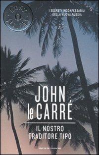 Il nostro traditore tipo - John Le Carré - Libro Mondadori 2011, Oscar bestsellers | Libraccio.it