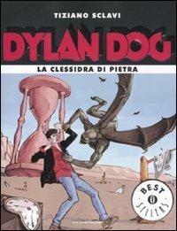 Dylan Dog. La clessidra di pietra - Tiziano Sclavi - Libro Mondadori 2011, Oscar bestsellers | Libraccio.it