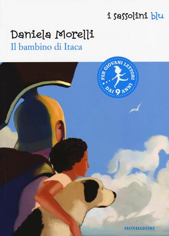 Il bambino di Itaca - Daniela Morelli - Libro Mondadori 2014, I Sassolini a colori. Blu | Libraccio.it