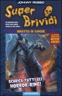 Dinastia di sangue - Johnny Rosso - Libro Mondadori 2011, Super brividi | Libraccio.it