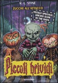 Zucche all'attacco. Con gadget. Vol. 16 - Robert L. Stine - Libro Mondadori 2011, Piccoli brividi | Libraccio.it