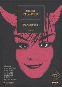 Dannazione - Chuck Palahniuk - Libro Mondadori 2011, Strade blu | Libraccio.it