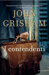 I contendenti - John Grisham - Libro Mondadori 2011, Omnibus | Libraccio.it