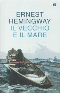 Il vecchio e il mare - Ernest Hemingway - Libro Mondadori 2011, Oscar | Libraccio.it