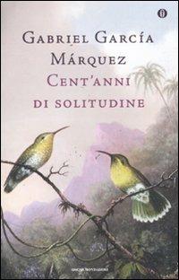 Cent'anni di solitudine - Gabriel García Márquez - Libro Mondadori 2011, Oscar | Libraccio.it