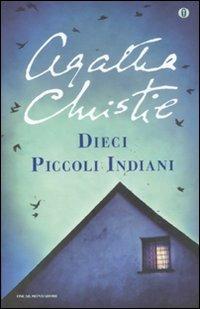 Dieci piccoli indiani (... e poi non rimase nessuno) - Agatha Christie - Libro Mondadori 2011, Oscar | Libraccio.it