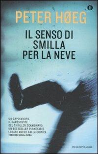Il senso di Smilla per la neve - Peter Høeg - Libro Mondadori 2011, Oscar | Libraccio.it