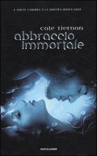 Abbraccio immortale - Cate Tiernan - Libro Mondadori 2011, Chrysalide | Libraccio.it