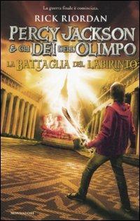 La battaglia del labirinto. Percy Jackson e gli dei dell'Olimpo - Rick Riordan - Libro Mondadori 2011, I Grandi | Libraccio.it