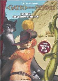 Il gatto con gli stivali. La storia con le immagini del film - Elisa Fratton - Libro Mondadori 2011, Cinema illustrati | Libraccio.it