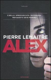 Alex - Pierre Lemaitre - Libro Mondadori 2011, Omnibus | Libraccio.it
