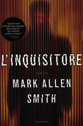 L' inquisitore - Mark A. Smith - Libro Mondadori 2012, Omnibus | Libraccio.it