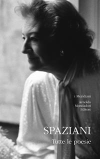 Tutte le poesie - Maria Luisa Spaziani - Libro Mondadori 2012, I Meridiani | Libraccio.it