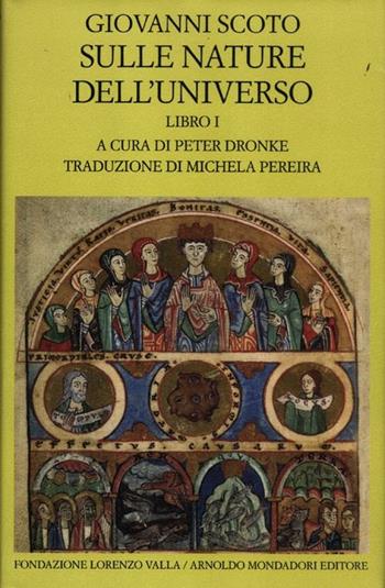 Sulle nature dell'universo. Testo latino a fronte. Vol. 1 - Giovanni Scoto Eriugena - Libro Mondadori 2012, Scrittori greci e latini | Libraccio.it