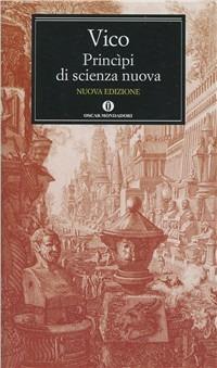 Principi di scienza nuova - Giambattista Vico - Libro Mondadori 2011, Nuovi oscar classici | Libraccio.it