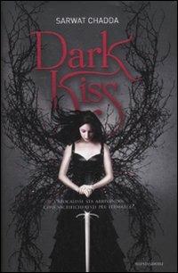 Dark kiss - Sarwat Chadda - Libro Mondadori 2012, I Grandi | Libraccio.it