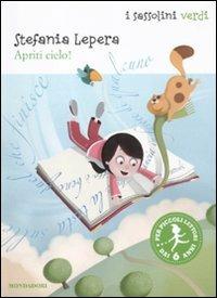 Apriti cielo! Ediz. illustrata - Stefania Lepera - Libro Mondadori 2012, I Sassolini a colori. Verde | Libraccio.it