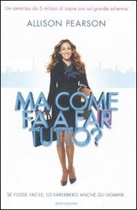 Ma come fa a far tutto? - Allison Pearson - Libro Mondadori 2011, Omnibus | Libraccio.it