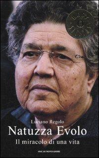 Natuzza Evolo. Il miracolo di una vita - Luciano Regolo - Libro Mondadori 2012, Oscar bestsellers | Libraccio.it