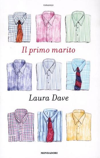 Il primo marito - Laura Dave - Libro Mondadori 2012, Omnibus | Libraccio.it