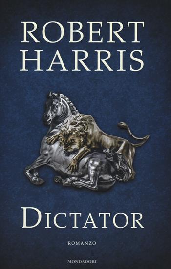 Dictator - Robert Harris - Libro Mondadori 2015, Omnibus | Libraccio.it