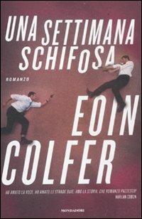 Una settimana schifosa - Eoin Colfer - Libro Mondadori 2012, Omnibus | Libraccio.it