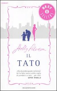Il tato - Holly Peterson - Libro Mondadori 2012, Oscar bestsellers comedy | Libraccio.it