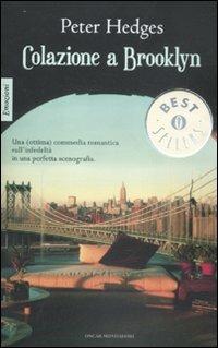 Colazione a Brooklyn - Peter Hedges - Libro Mondadori 2012, Oscar bestsellers emozioni | Libraccio.it