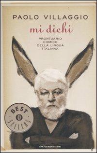 Mi dichi. Prontuario comico della lingua italiana - Paolo Villaggio - Libro Mondadori 2012, Oscar bestsellers | Libraccio.it