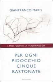 Per ogni pidocchio cinque bastonate. I miei giorni a Mauthausen