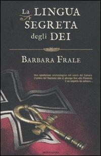La lingua segreta degli dei - Barbara Frale - Libro Mondadori 2012, Omnibus | Libraccio.it