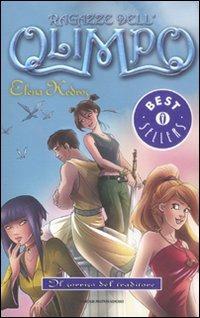 Il sorriso del traditore. Ragazze dell'Olimpo. Vol. 5 - Elena Kedros - Libro Mondadori 2012, Oscar bestsellers | Libraccio.it