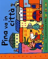 Pina va in città. Ediz. illustrata