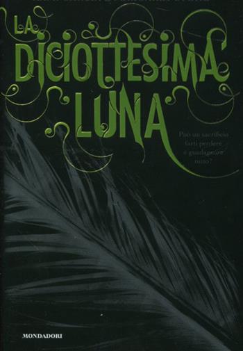 La diciottesima luna - Kami Garcia, Margaret Stohl - Libro Mondadori 2012, Chrysalide | Libraccio.it