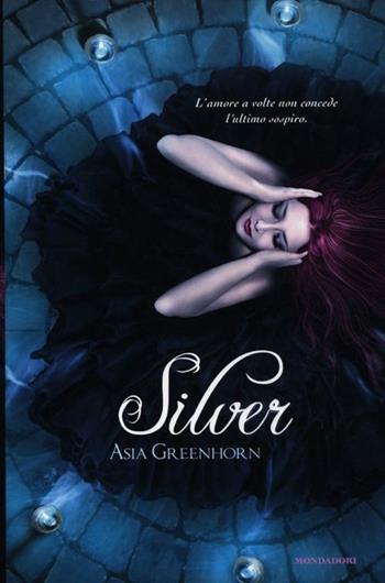 Silver - Asia Greenhorn - Libro Mondadori 2012, Chrysalide | Libraccio.it