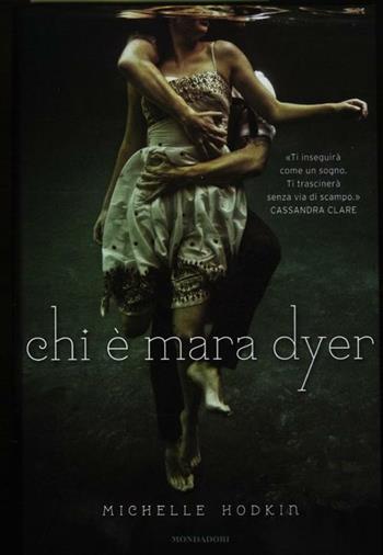 Chi è Mara Dyer - Michelle Hodkin - Libro Mondadori 2012, Chrysalide | Libraccio.it