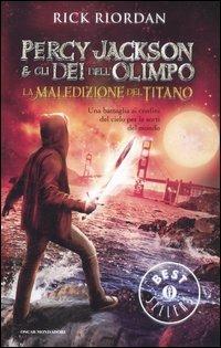 La maledizione del titano. Percy Jackson e gli dei dell'Olimpo. Vol. 3 - Rick Riordan - Libro Mondadori 2012, Oscar grandi bestsellers | Libraccio.it