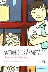 I biscotti della fortuna - Antonio Skármeta - Libro Mondadori 2012, Oscar junior | Libraccio.it