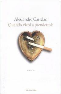 Quando vieni a prendermi? - Alessandro Cattelan - Libro Mondadori 2011, Arcobaleno | Libraccio.it