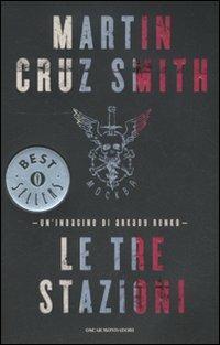 Le tre stazioni - Martin Cruz Smith - Libro Mondadori 2012, Oscar bestsellers | Libraccio.it